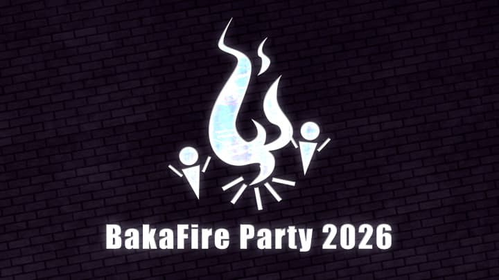 BakaFire Party今後の大展望（2026年度篇）